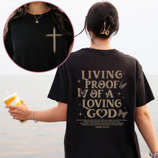 Living Proof of a Loving God Women T-Shirt Christian Faith Jesus Print Graphic Y2k Tops Fashion Casual Tees Female Clothing